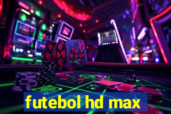 futebol hd max